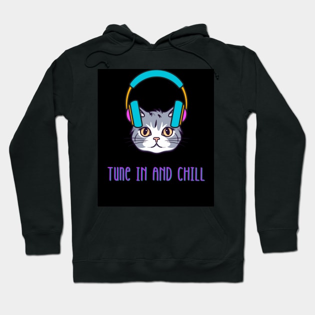 Tune In And Chill Hoodie by Uniqueified